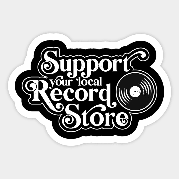 Support your local record store, Vinyl Collectors, Music Lovers Sticker by emmjott